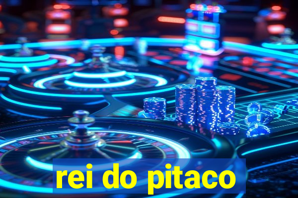 rei do pitaco